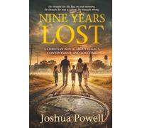 Nine Years Lost: A Christian Novel About Legacy, Contentment, and Lost Time