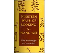 Nineteen Ways of Looking at Wang Wei: How a Chinese Poem Is Translated