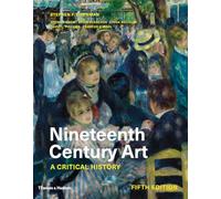 Nineteenth Century Art: A Critical History