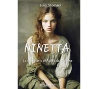 Ninetta La vera storia di Raffaella Pignone - Luigi Stomaci