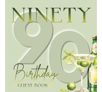 Ninety 90 Birthday Guest Book: Happy 90th Party Celebration Signing In Keepsake For Messages & Well Wishes, Sage Green & Gold