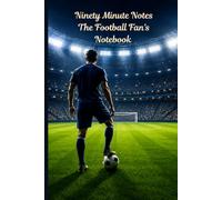 Ninety Minute Notes: The Football Fan's Notebook