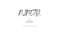 Ninety - My Daily Routine - 90 Days Focused Structure & Success: Your Way To A Better You!