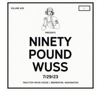 NINETY POUND WUSS - DCXPC LIVE VOL. 25 PRESENTS