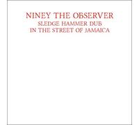 Niney The Observer - Sledge Hammer Dub In The Street Of Jamaica (2 LP)