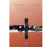 Ninfa 1298. Testimonianze sull'acquisizione di Ninfa da parte di Pietro II Caetani