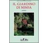 Ninfa ieri e oggi. Ediz. illustrata