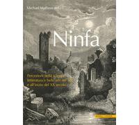 Ninfa. Percezioni nella scienza, letteratura e e belle arti nel X