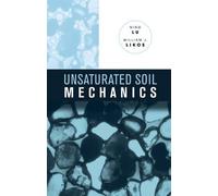 Ning Lu William J. Likos Unsaturated Soil Mechanics (Copertina rigida)