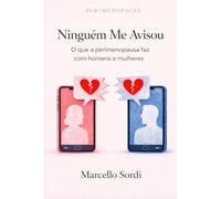 Ninguém me avisou: O que a Perimenopausa faz com homens e mulheres