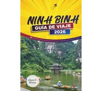 NINH BINH GUÍA DE VIAJE 2026: Principales atracciones, excursiones de un día y consejos prácticos para el corazón kárstico de Vietnam