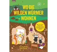 Nini Spagl Elis Wo die wilden Würmer wohnen - Was du schon im (Copertina rigida)