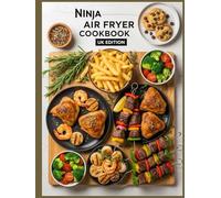 Ninja Air Fryer Cookbook UK: 1500 Days of Easy and Delicious Ninja Air Fryer Recipes Across Breakfast, Snacks, Mains, and Desserts