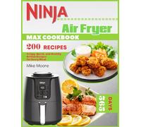 Ninja Air Fryer MAX Cookbook: Crispy, Quick, and Healthy British Recipes for Every Meal