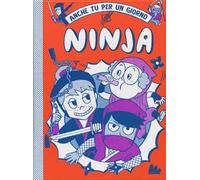 Ninja. Anche tu per un giorno