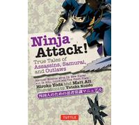 Ninja Attack! : True Tales of Assassins, Samurai, and Outlaws