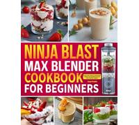Ninja Blast Max Blender Cookbook for Beginner: Delicious Homemade Ice Cream, Frozen Yogurt, Sorbet, and Sundaes Made Simple.