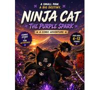 NINJA CAT: THE PURPLE SPARK: A Comic Adventure + Fun Activities!
