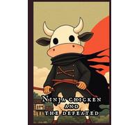 Ninja Chicken and the Defeated