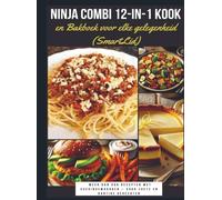 Ninja Combi 12-in-1 Kook- en Bakboek voor elke gelegenheid (SmartLid) - Meer dan 300 recepten met voedingswaarden - voor zoete en hartige gerechten