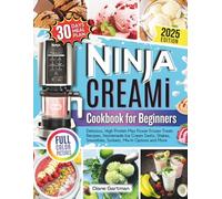 Ninja Creami Cookbook for Beginners: Delicious, High Protein Max Power Frozen Treats Recipes, Homemade Ice Cream Swirls, Shakes, Smoothies, Sorbets, Mix-In Options and More