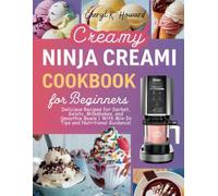 NINJA CREAMI COOKBOOK UK: Delicious Recipes for Sorbet, Gelato, Milkshakes, and Smoothie Bowls | With Mix-In Tips and Nutritional Guidance!