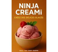 Ninja Creami Deluxe : Créez des Délices Glacés: version Broché - Extra couleurs