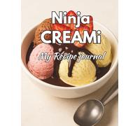 Ninja CREAMi Recipe Journal: Track your Ninja CREAMi Creations