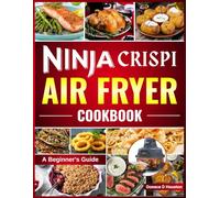 Ninja Crispi Air Fryer Cookbook