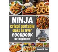 Ninja crispi portable glass air fryer cookbook for beginners