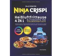 Ninja CRISPi Portable Glass Heißluftfritteuse Blitzrezepte für Vielbeschäftigte: Alltagsfit & lecker: Feierabend-Rezepte für 1 - auch für 2 · Meal-Prep & 20 Lunch-to-go-Ideen · mit Nährwertangabe