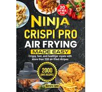 Ninja Crispi Pro Air Frying Made Easy: Crispy, fast, and healthier meals with more than 200 air-fried recipes