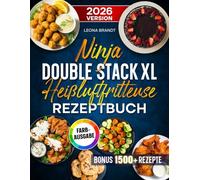 Ninja Double Stack XL Heißluftfritteuse Rezeptbuch: Mit vielen leckeren Rezepten für Ihren Ninja Airfryer | ideal auch für Familien | Inkl. Bonus