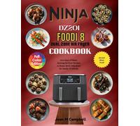 Ninja DZ201 Foodi 8 Dual Zone Air fryer Cookbook: 1500 Days of Mind-blowing Air fryer Recipes to Roast, Broil, Dehydrate for Family & Friends. Including 28-Day Meal Plan.
