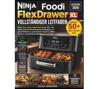Ninja Foodi FlexDrawer XL Vollständiger Leitfaden (Ausgabe 2026): Master Smart Finish & Match Koch wie ein Profi - eine visuelle ... MegaZone effektiv zu nutzen und jedes