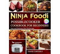 Ninja Foodi PossibleCooker Pro Cookbook For Beginners: Easy and Delicious One-Pot Recipes