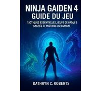 Ninja Gaiden 4 Guide du jeu: Tactiques essentielles, œufs de Pâques cachés et maîtrise du combat