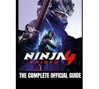 NINJA GAIDEN 4: SHADOWS OF THE DRAGON: THE COMPLETE OFFICIAL GUIDE To Master Every Blade, Conquer Every Shadow, and Awaken the Dragon Within