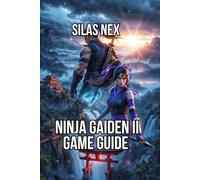 Ninja Gaiden II Game Guide: Boss Encounter Strategies, and Ninpo Power Management