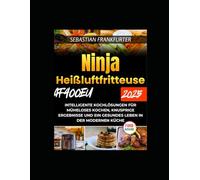 Ninja Heißluftfritteuse AF400EU 2025: Intelligente Kochlösungen für müheloses Kochen, knusprige Ergebnisse und ein gesundes Leben in der modernen Küche
