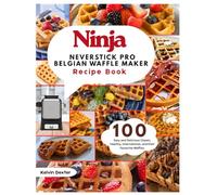 Ninja NeverStick PRO Belgian Waffle Maker Recipe Book: 100 Easy and Delicious Classic, Healthy, International, and Kids’ Favourite Waffles for ... browns, Pizza, Paninis, Sandwich and More.