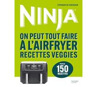 Ninja: On peut tout faire à l'Airfryer – Recettes veggies – Hachette Pratique