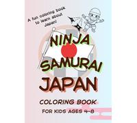 Ninja, Samurai & Japan Coloring Book for Kids Ages 4-8: Learn About Japanese Culture with Fun and Easy Pictures: Cute & Educational Coloring Pages - ... Samurai, Shogun, Katana, Castles, Mount Fuji
