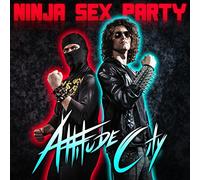 Ninja Sex Party - Attitude City