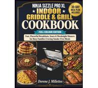 Ninja Sizzle Pro XL Indoor Griddle & Grill Cookbook: Fast, Flavorful Breakfasts, Sears & Weeknight Dinners for Busy Families Craving Smoke-Free Meals