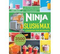 Ninja Slushi Max Cookbook For Beginners: Turn simple ingredients into irresistible slushies, creamy milkshakes, and refreshing frozen treats with easy, flavor-packed recipes for every mood and moment.