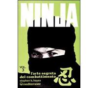 Ninja. Vol. 3: L'Arte segreta del combattimento.