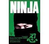 Ninja. Vol. 6: I nuovi «guerrieri della notte».