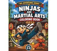 Ninjas And Martial Arts Coloring Book: Fun and Easy Coloring Adventures for Kids Ages 3-8