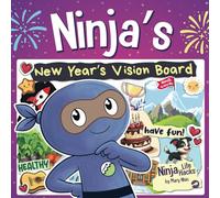 Ninja's New Year's Vision Board: Turning Big Dreams into Bold Adventures